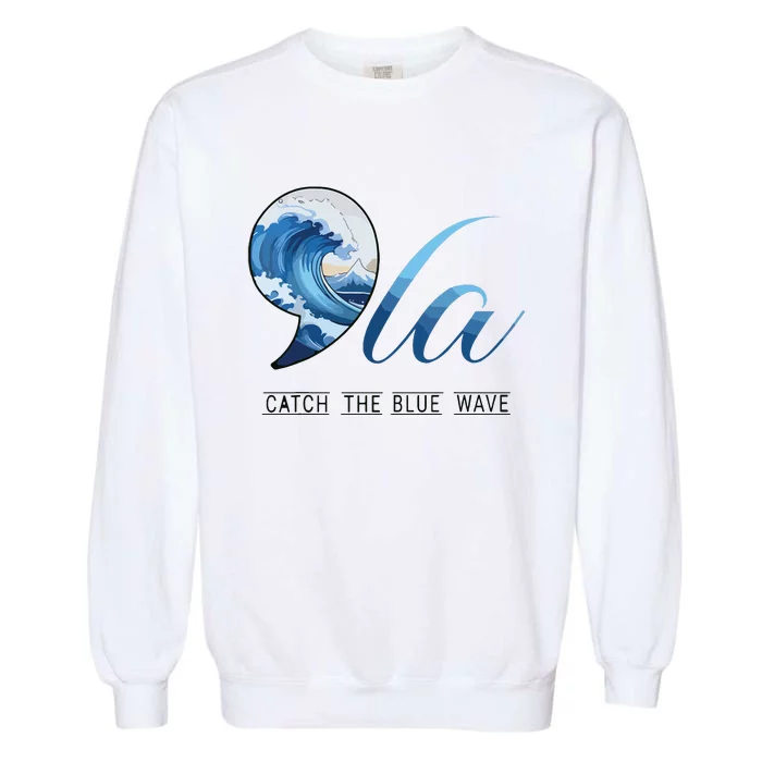 Comma La Catch The Blue Wave Vote Kamala President 24 Harris Garment-Dyed Sweatshirt