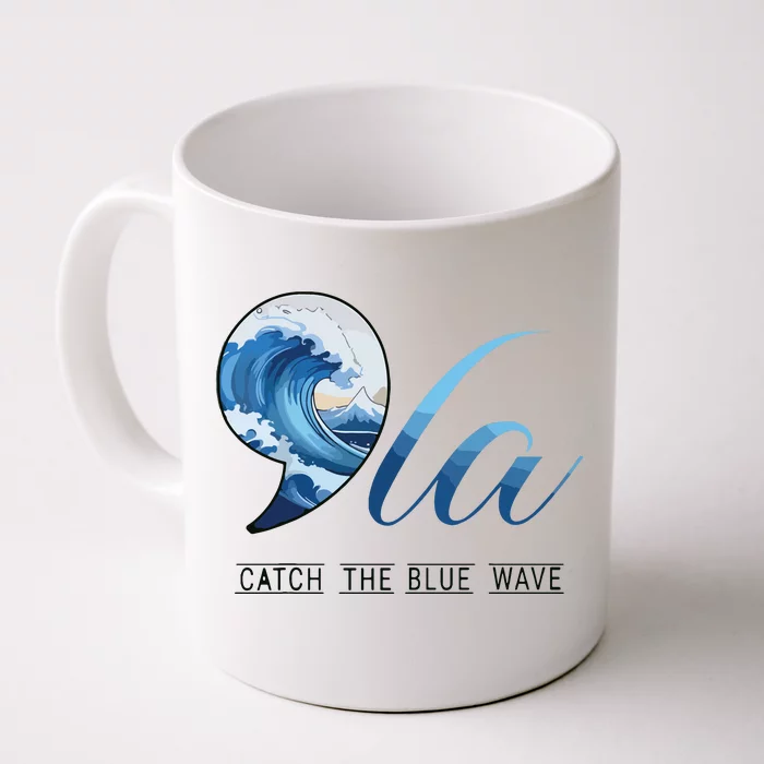 Comma La Catch The Blue Wave Vote Kamala President 24 Harris Front & Back Coffee Mug