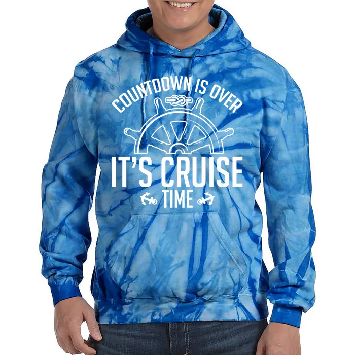 Cruise Lovers Countdown Is Over Its Cruise Time Cruising Meaningful Gift Tie Dye Hoodie