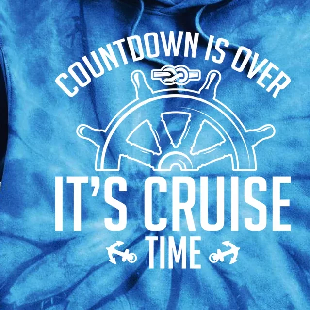 Cruise Lovers Countdown Is Over Its Cruise Time Cruising Meaningful Gift Tie Dye Hoodie