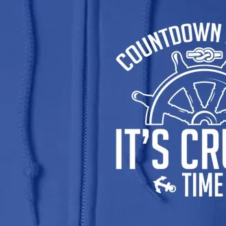 Cruise Lovers Countdown Is Over Its Cruise Time Cruising Meaningful Gift Full Zip Hoodie