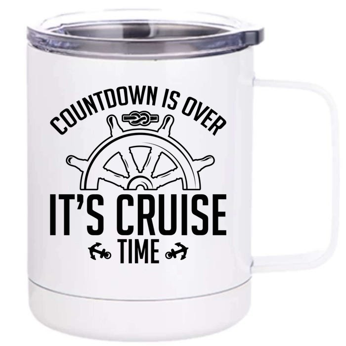 Cruise Lovers Countdown Is Over Its Cruise Time Cruising Meaningful Gift Front & Back 12oz Stainless Steel Tumbler Cup