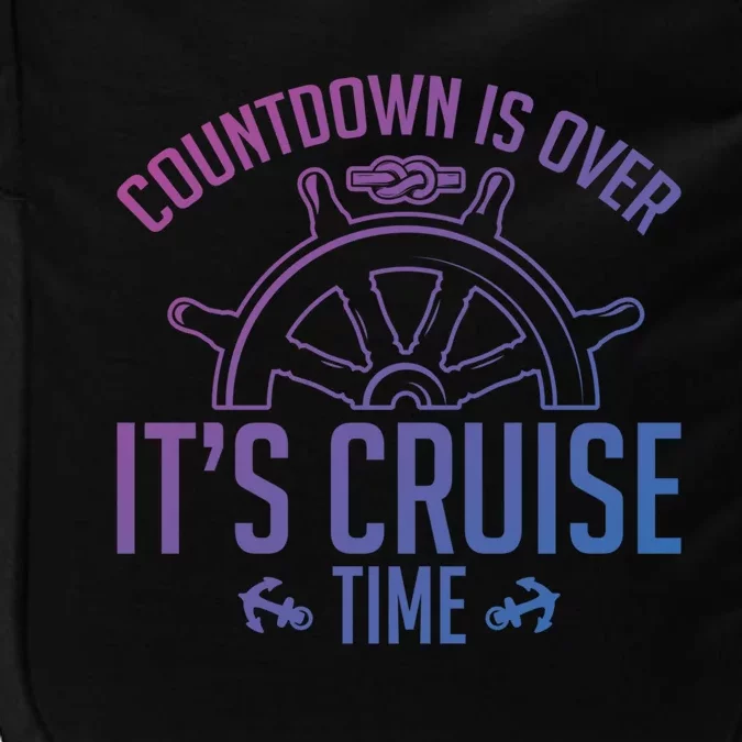 Cruise Lovers Countdown Is Over Its Cruise Time Cruising Meaningful Gift Impact Tech Backpack