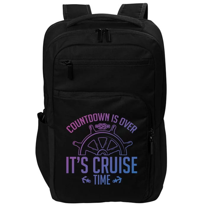 Cruise Lovers Countdown Is Over Its Cruise Time Cruising Meaningful Gift Impact Tech Backpack