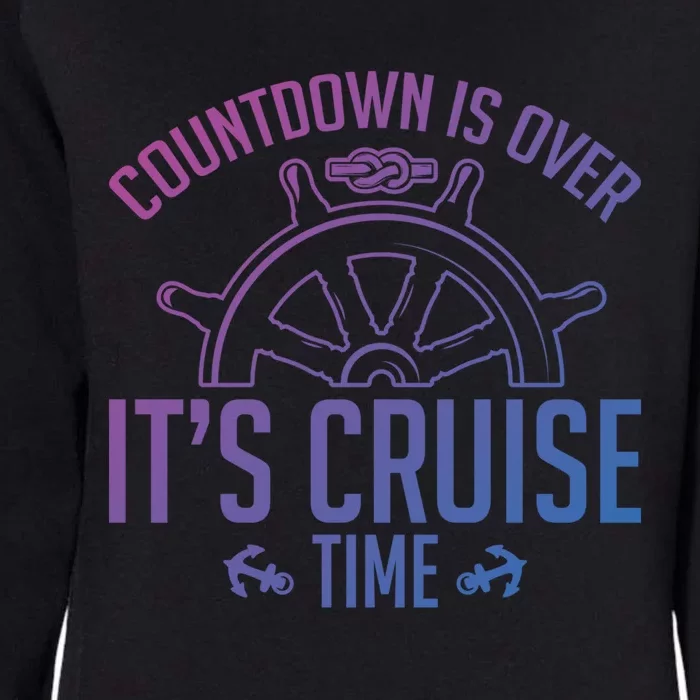 Cruise Lovers Countdown Is Over Its Cruise Time Cruising Meaningful Gift Womens California Wash Sweatshirt