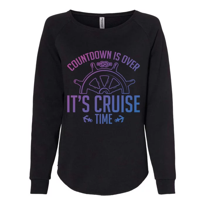 Cruise Lovers Countdown Is Over Its Cruise Time Cruising Meaningful Gift Womens California Wash Sweatshirt