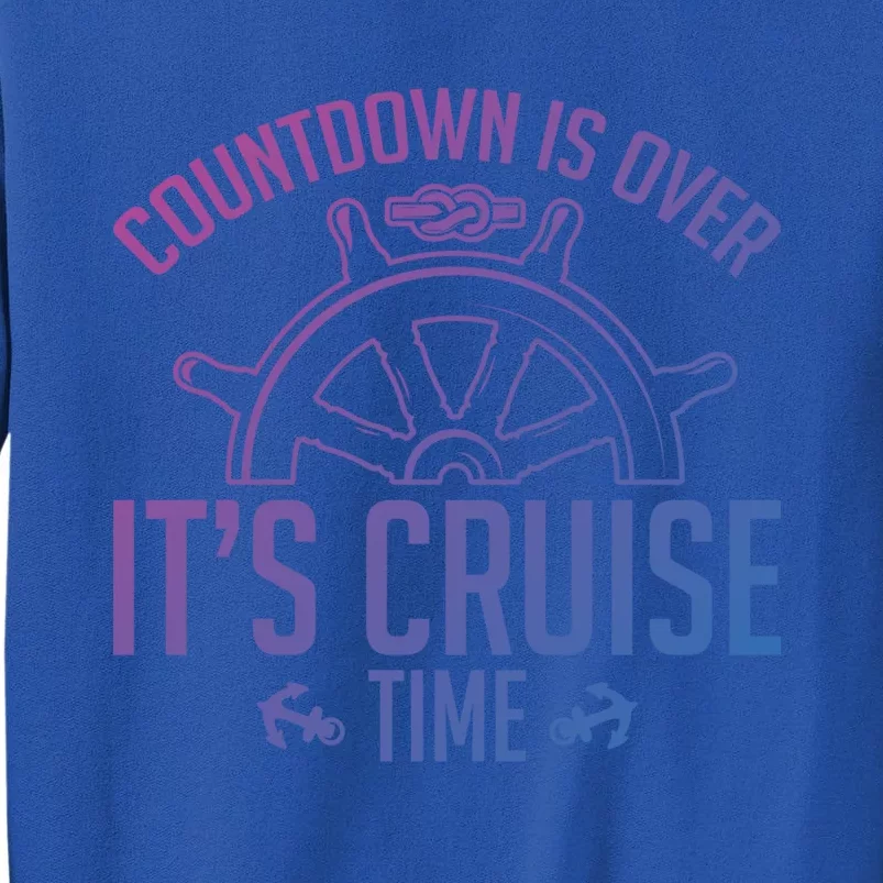 Cruise Lovers Countdown Is Over Its Cruise Time Cruising Meaningful Gift Sweatshirt