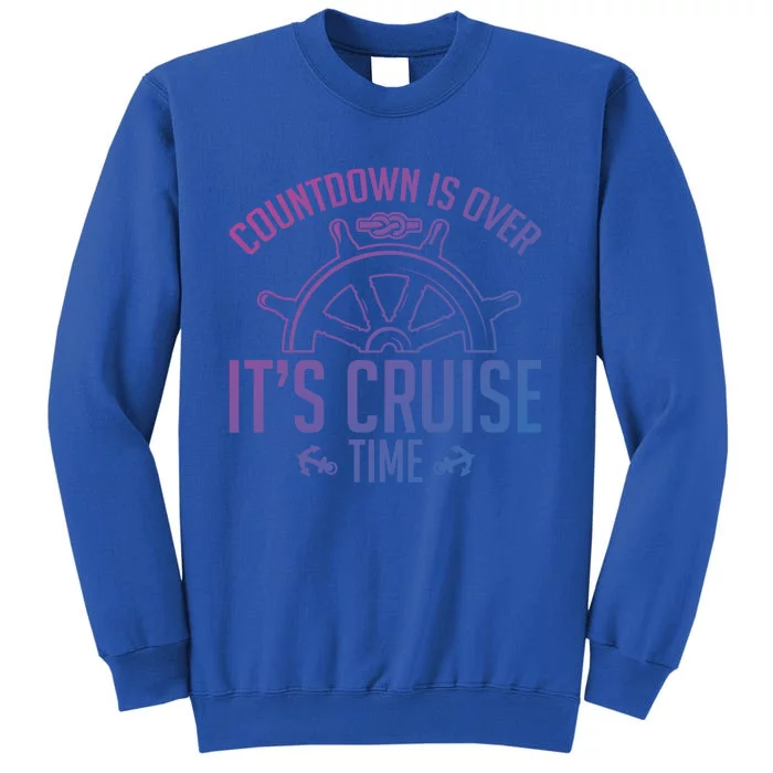 Cruise Lovers Countdown Is Over Its Cruise Time Cruising Meaningful Gift Sweatshirt