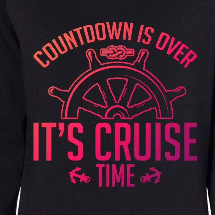 Cruise Lovers Countdown Is Over Its Cruise Time Cruising Meaningful Gift Womens California Wash Sweatshirt