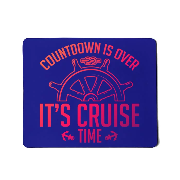 Cruise Lovers Countdown Is Over Its Cruise Time Cruising Meaningful Gift Mousepad