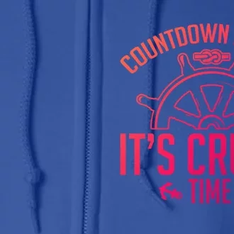 Cruise Lovers Countdown Is Over Its Cruise Time Cruising Meaningful Gift Full Zip Hoodie