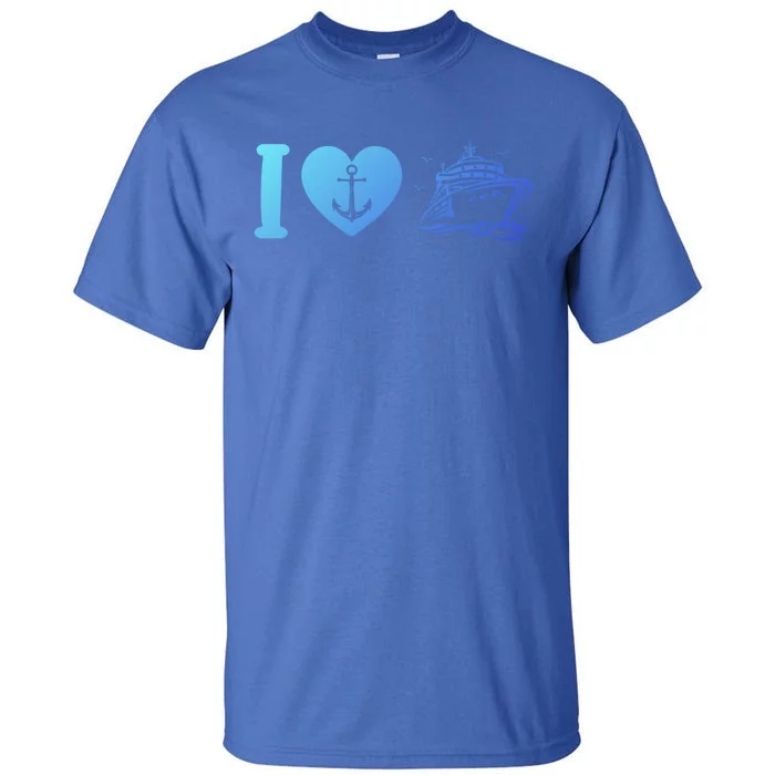 Cruising Lover Cruise Ship Vacation I Love Cruise Meaningful Gift Tall T-Shirt