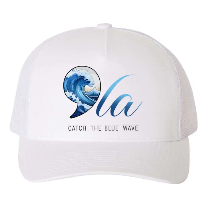 Comma La Catch The Blue Wave Vote Kamala President 24 Harris Yupoong Adult 5-Panel Trucker Hat