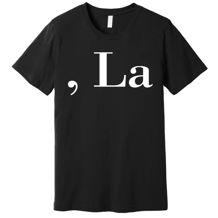 Comma La Premium T-Shirt