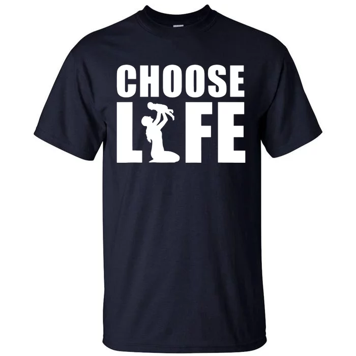 Choose Life Tall T-Shirt