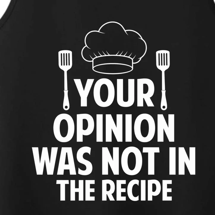 Cooking Lovers Chefs Cooks Your Opinion Wasnt In The Recipe Gift Performance Tank