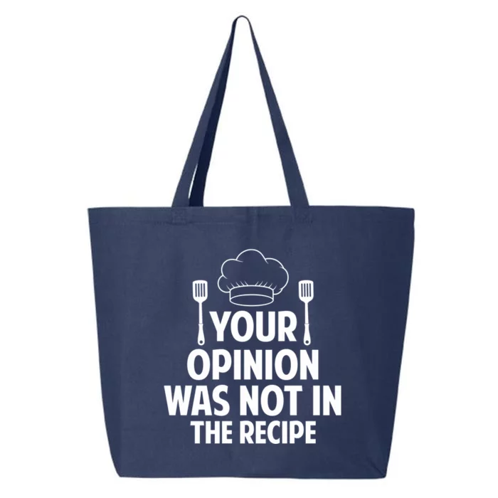 Cooking Lovers Chefs Cooks Your Opinion Wasnt In The Recipe Gift 25L Jumbo Tote