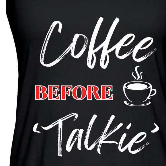 Coffee Lover “Coffee Before Talkie” By Funny Wittywares Ladies Essential Flowy Tank