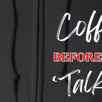 Coffee Lover “Coffee Before Talkie” By Funny Wittywares Full Zip Hoodie