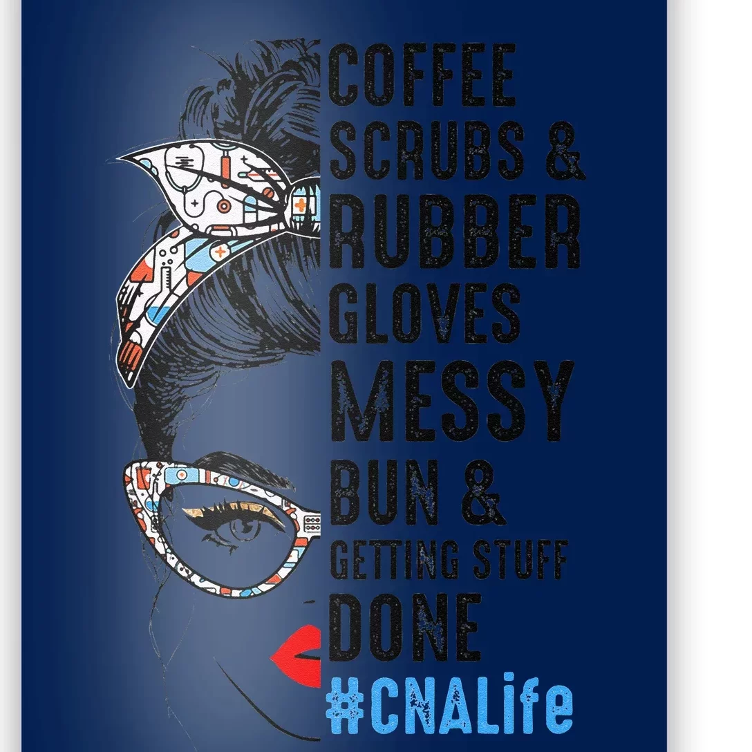 CNA Life Coffee Scrubs And Rubber Gloves Nurses Week Poster