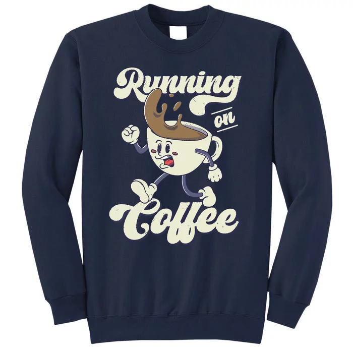 Coffee Lover Coffee Humor Coffee Drinker Funny Coffee Tall Sweatshirt