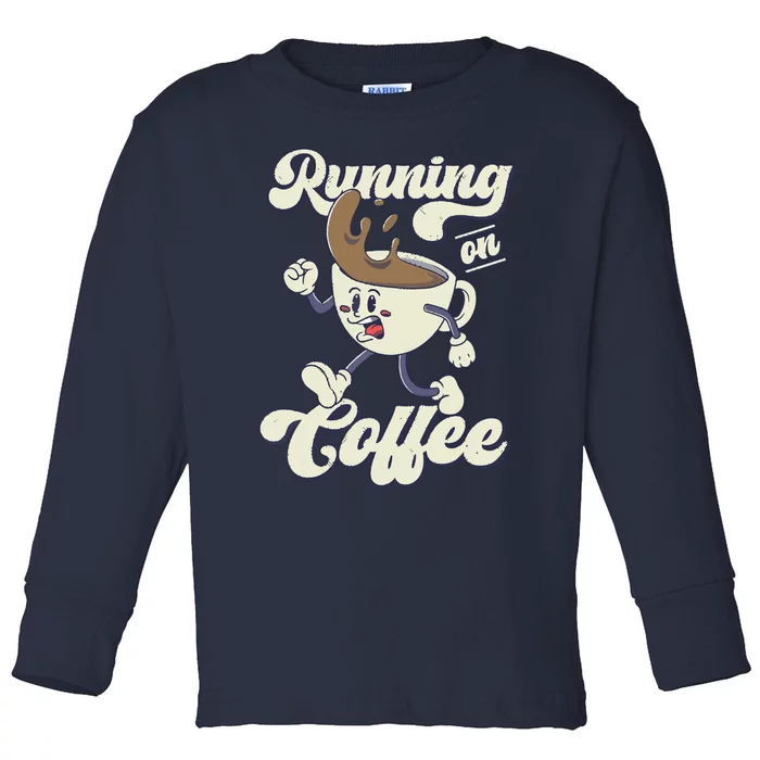 Coffee Lover Coffee Humor Coffee Drinker Funny Coffee Toddler Long Sleeve Shirt