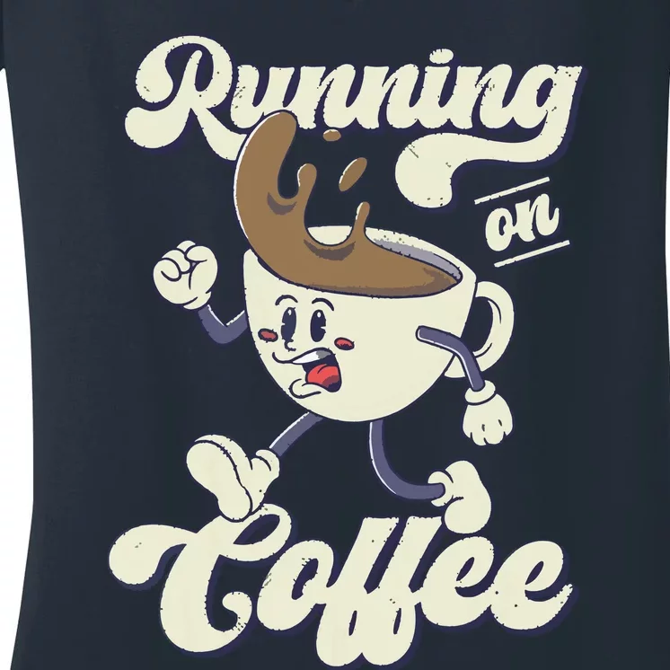 Coffee Lover Coffee Humor Coffee Drinker Funny Coffee Women's V-Neck T-Shirt