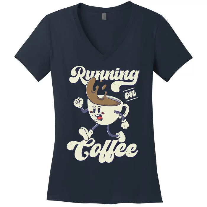 Coffee Lover Coffee Humor Coffee Drinker Funny Coffee Women's V-Neck T-Shirt