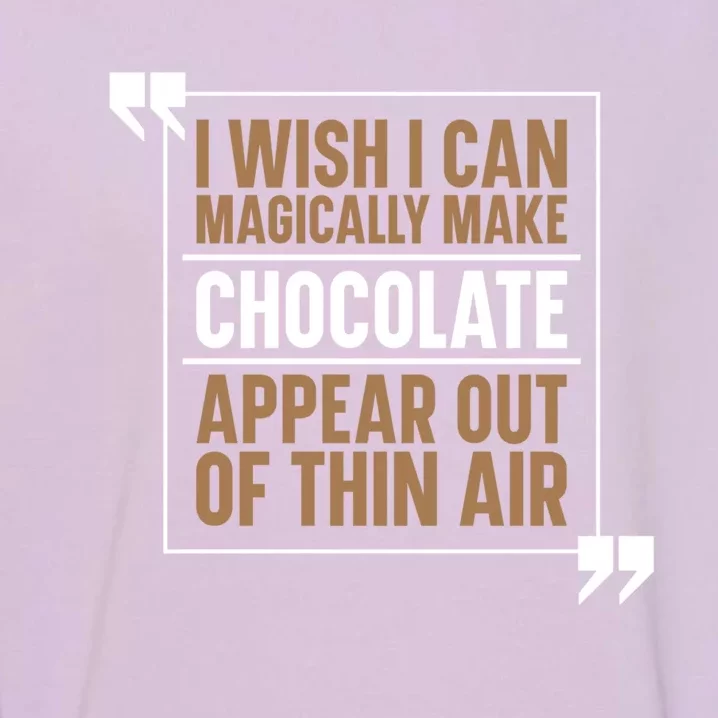 Chocolate Lover Cute Gift Magic Chocoholic Sweets Bar Chocolate Gift Garment-Dyed Sweatshirt