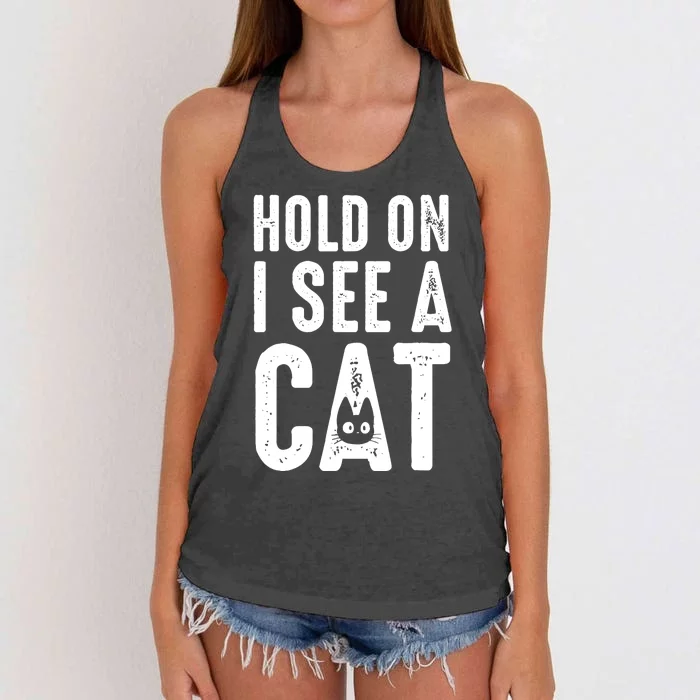 Cat Lover Cat Mom Funny Hold On I See A Cat Women's Knotted Racerback Tank