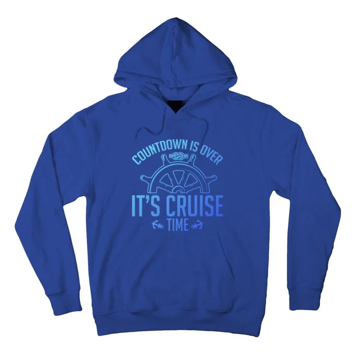 Cruise Lovers Countdown Is Over Its Cruise Time Cruising Meaningful Gift Tall Hoodie