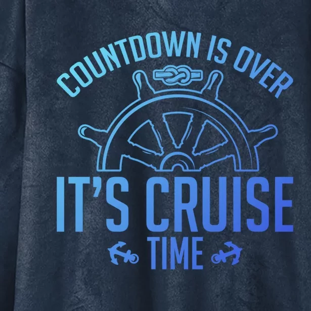 Cruise Lovers Countdown Is Over Its Cruise Time Cruising Meaningful Gift Hooded Wearable Blanket