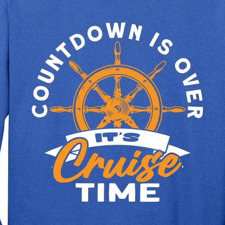 Cruise Lovers Cruising Countdown Is Over Its Cruise Time Gift Long Sleeve Shirt