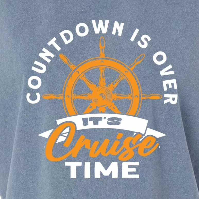 Cruise Lovers Cruising Countdown Is Over Its Cruise Time Gift Garment-Dyed Women's Muscle Tee