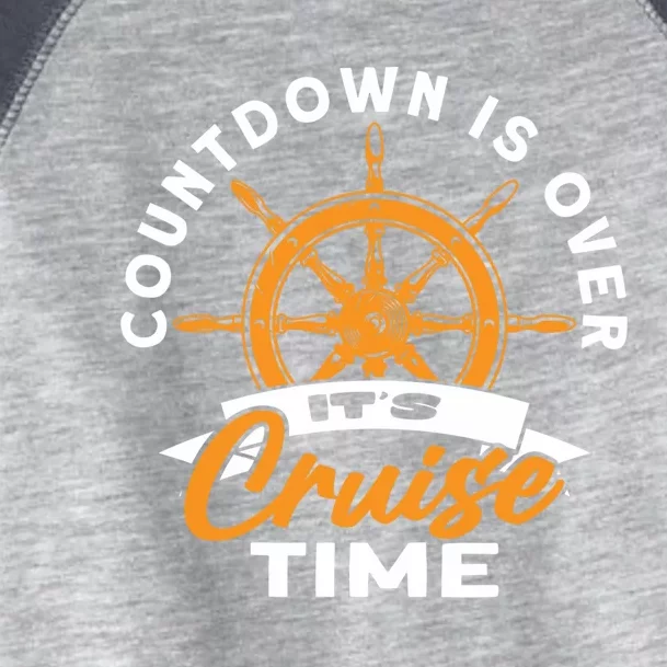 Cruise Lovers Cruising Countdown Is Over Its Cruise Time Gift Toddler Fine Jersey T-Shirt