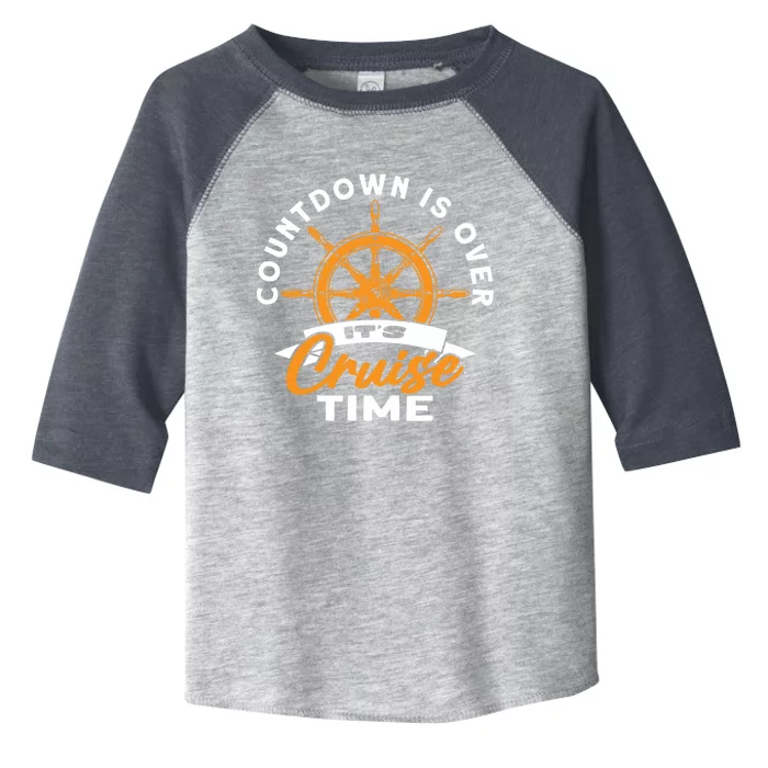 Cruise Lovers Cruising Countdown Is Over Its Cruise Time Gift Toddler Fine Jersey T-Shirt