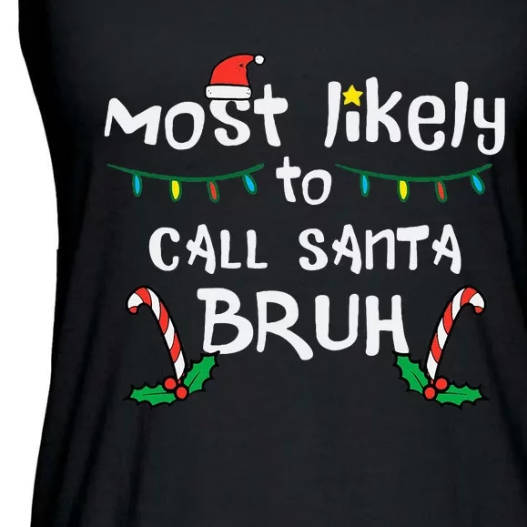 Christmas Likely Call Santa Bruh Xmas Family Ladies Essential Flowy Tank