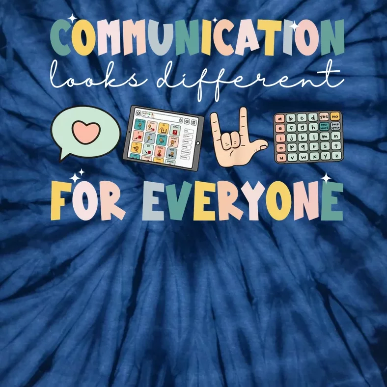 Communication Looks Different For Everyone Autism Awareness Tie-Dye T-Shirt