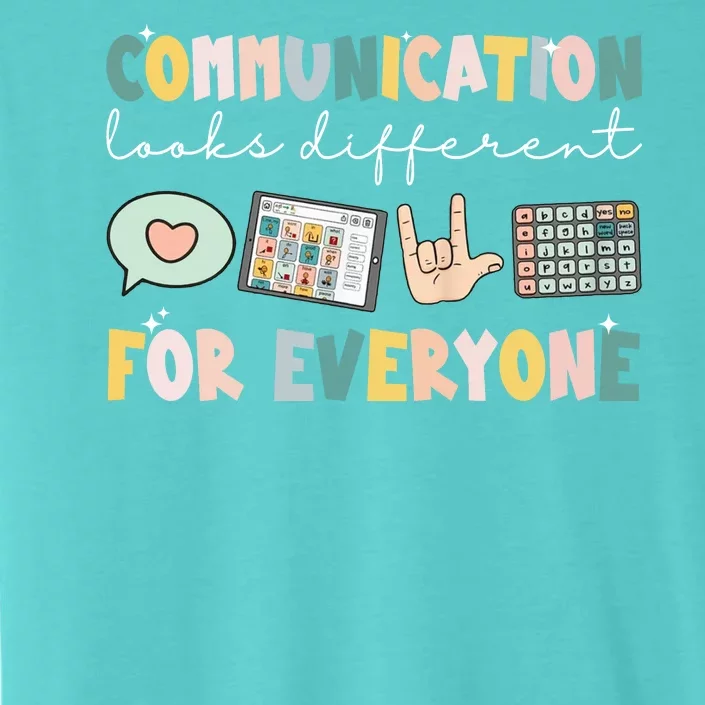 Communication Looks Different For Everyone Autism Awareness ChromaSoft Performance T-Shirt