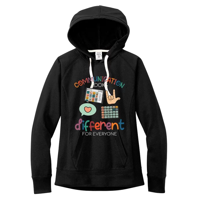 Communication Looks Different For Everyone Autism Awareness Women's Fleece Hoodie