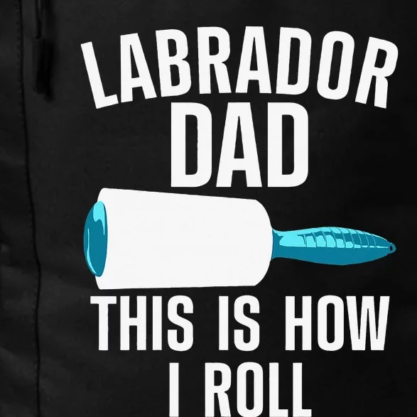 Cool Labrador Dad For Dad Labrador Retriever Hair Roller Daily Commute Backpack