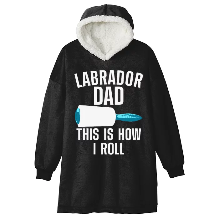 Cool Labrador Dad For Dad Labrador Retriever Hair Roller Hooded Wearable Blanket