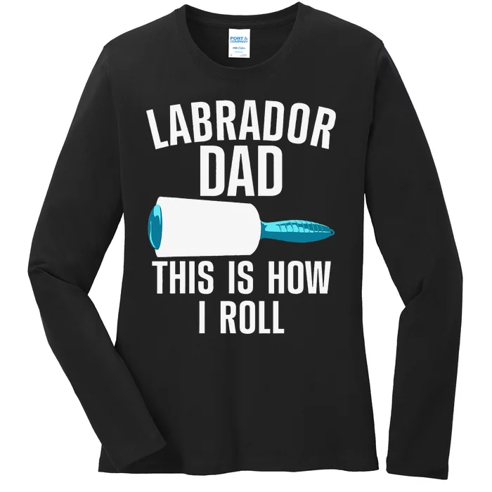 Cool Labrador Dad For Dad Labrador Retriever Hair Roller Ladies Long Sleeve Shirt