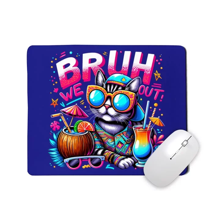 Cute Last Day Of School Year Summer Cat Bruh We Out Great Gift Mousepad