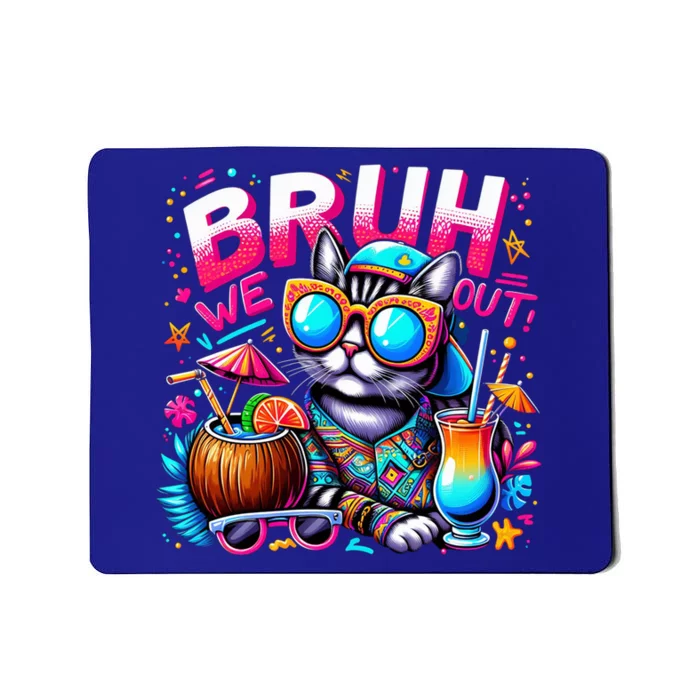 Cute Last Day Of School Year Summer Cat Bruh We Out Great Gift Mousepad