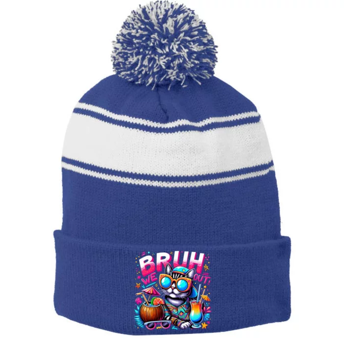 Cute Last Day Of School Year Summer Cat Bruh We Out Great Gift Stripe Pom Pom Beanie