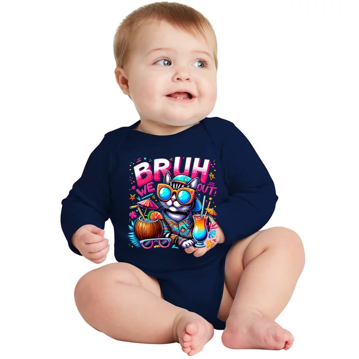 Cute Last Day Of School Year Summer Cat Bruh We Out Great Gift Baby Long Sleeve Bodysuit