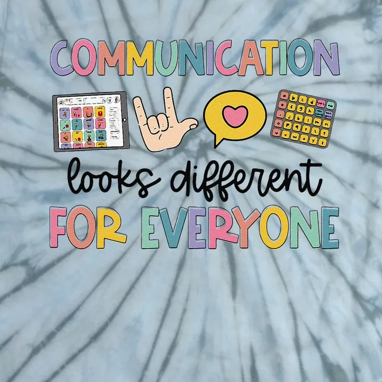 Communication Looks Different For Everyone Speech Therapy Gift Tie-Dye T-Shirt