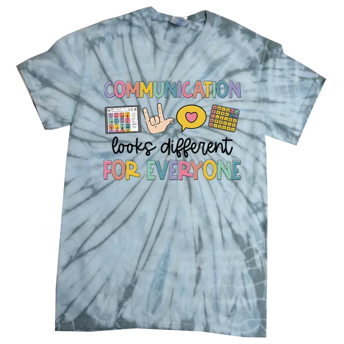 Communication Looks Different For Everyone Speech Therapy Gift Tie-Dye T-Shirt