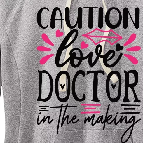 Caution Love Doctor In The Making Women's Fleece Hoodie